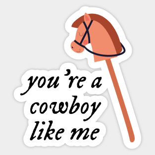 Cowboy Like Me Sticker